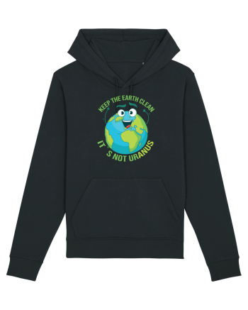 Keep the EARTH clean, it`s not urANUS - Pastreaza Pamantul curat Black