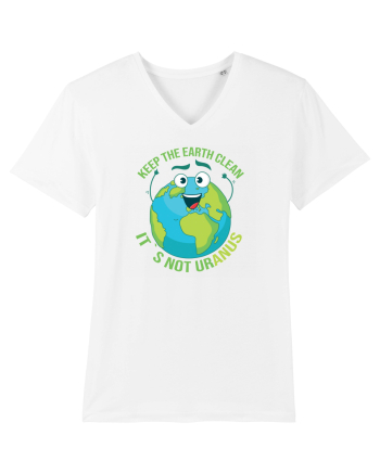 Keep the EARTH clean, it`s not urANUS - Pastreaza Pamantul curat White