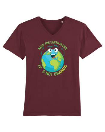 Keep the EARTH clean, it`s not urANUS - Pastreaza Pamantul curat Burgundy