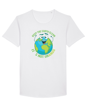 Keep the EARTH clean, it`s not urANUS - Pastreaza Pamantul curat White
