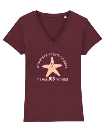 MONDAYS aren`t so bad, it`s Your JOB that SUCKS  Burgundy