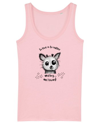 To live is to suffer - Pentru cunoscatorii de meme-uri cu simtul umorului Cotton Pink