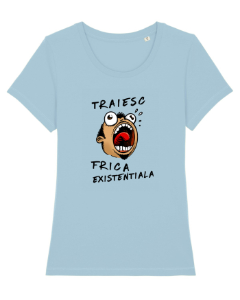 Traiesc frica existentiala Sky Blue