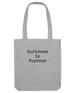 Darkness is forever Sacoșă textilă