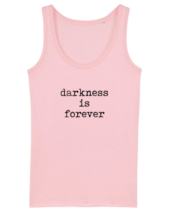 Darkness is forever Cotton Pink