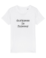 Darkness is forever Tricou mânecă scurtă  Copii Mini Creator