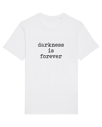 Darkness is forever White