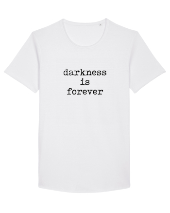 Darkness is forever White