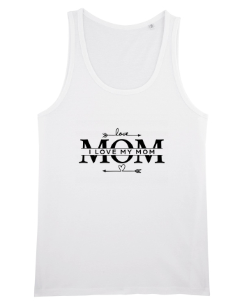 I LOVE MY MOM White