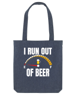 I RUN OUT OF BEER Sacoșă textilă