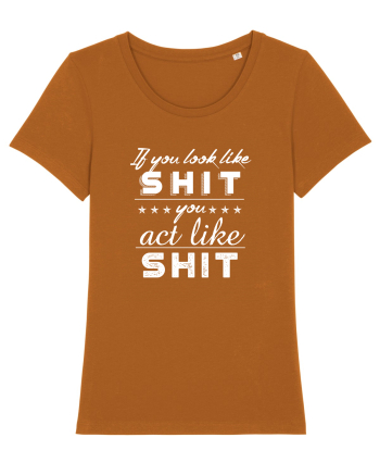 If you look like shit Roasted Orange