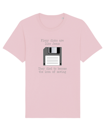 Floppy Disks are just like Jesus Cotton Pink