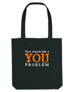 That sounds like a you problem Sacoșă textilă