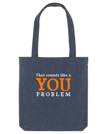 That sounds like a you problem Midnight Blue