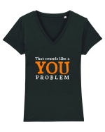 That sounds like a you problem Tricou mânecă scurtă guler V Damă Evoker