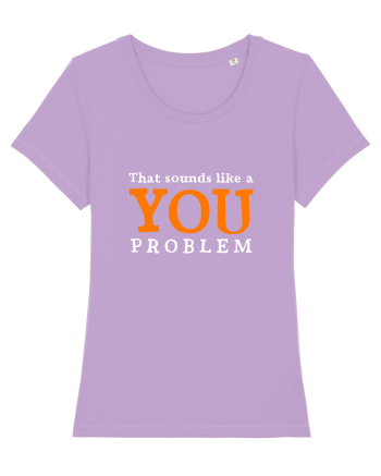 That sounds like a you problem Lavender Dawn