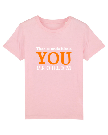 That sounds like a you problem Cotton Pink