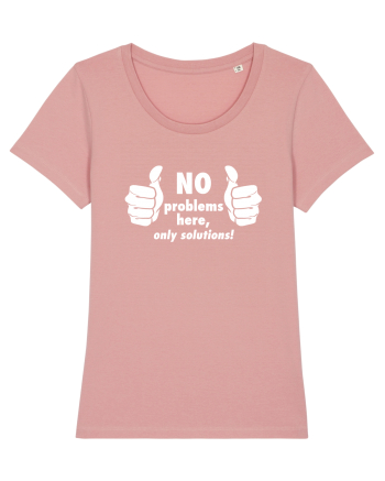 No problems here. Only solutions Canyon Pink