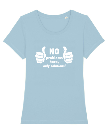 No problems here. Only solutions Sky Blue