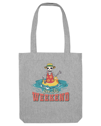 Give Me Weekend Heather Grey