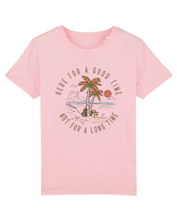 Here For A Good Time Not For A Long Time Cotton Pink