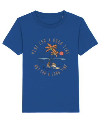 Here For A Good Time Not For A Long Time Majorelle Blue
