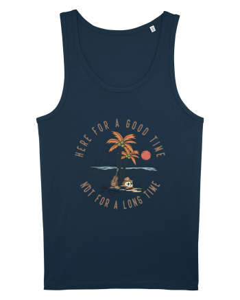 Here For A Good Time Not For A Long Time Navy