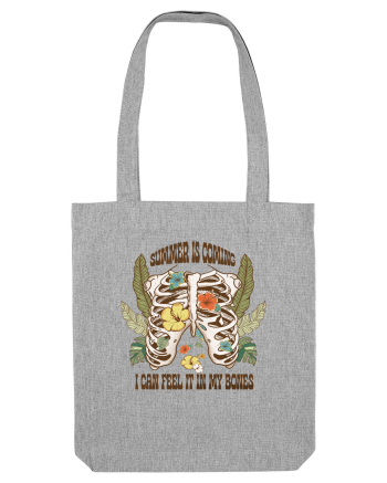 Summer Is Coming I Can Feel It In My Bones Heather Grey