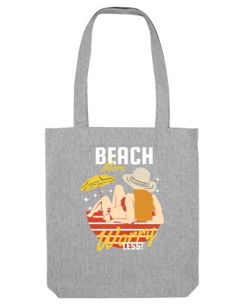 Beach More Worry Less! Heather Grey