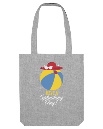 Have a Splashing Day! Heather Grey