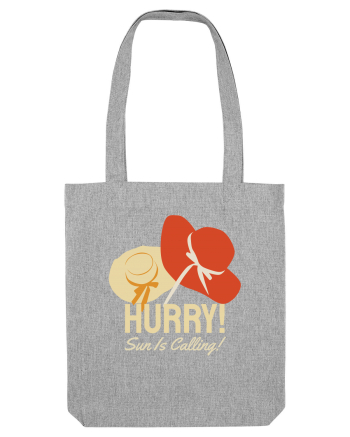 Hurry! Sun is Calling! Heather Grey
