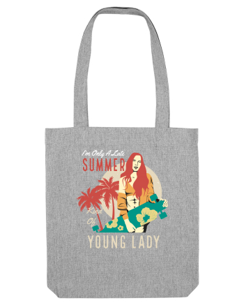 I'm Only A Late Summer Kind Of Young Lady Heather Grey
