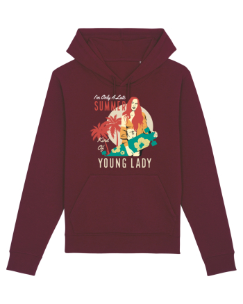 I'm Only A Late Summer Kind Of Young Lady Burgundy