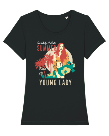 I'm Only A Late Summer Kind Of Young Lady Black