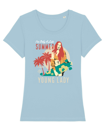 I'm Only A Late Summer Kind Of Young Lady Sky Blue
