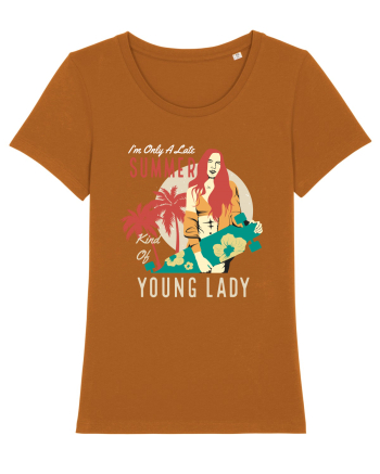 I'm Only A Late Summer Kind Of Young Lady Roasted Orange