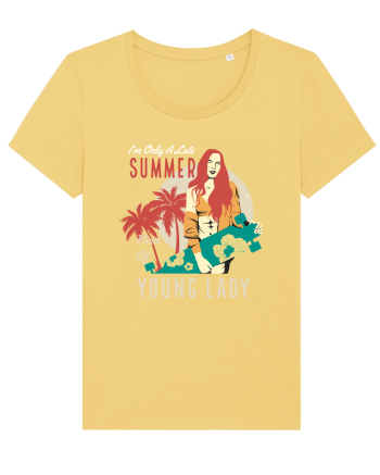 I'm Only A Late Summer Kind Of Young Lady Jojoba