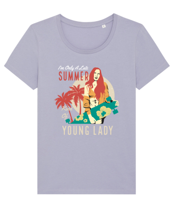 I'm Only A Late Summer Kind Of Young Lady Lavender