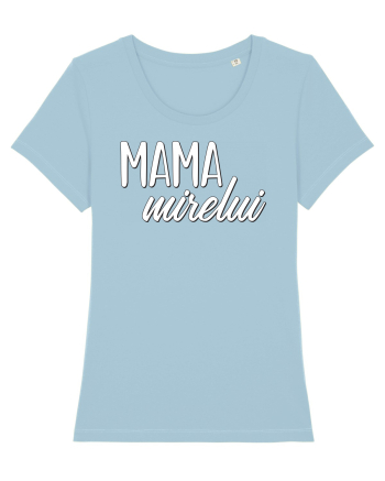 Tricou poze nunta - mama mirelui Sky Blue