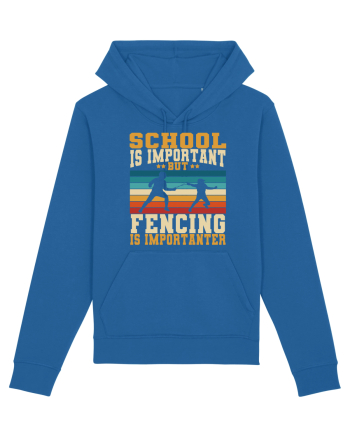 School Is Important But Fencing Is Importanter Royal Blue