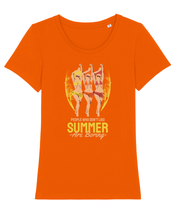 People Who Don't Like Summer are Boring Bright Orange