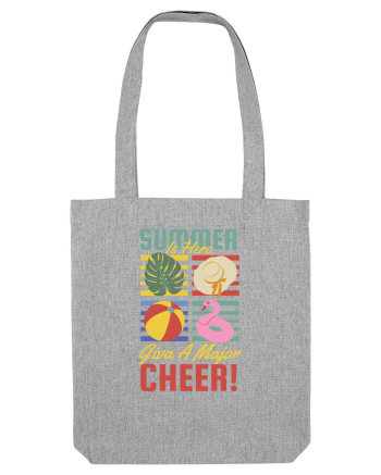 Summer is Here Give a Major Cheer! Heather Grey