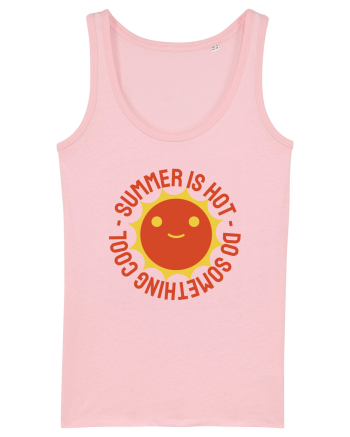 Summer is Hot, Do Something Cool Cotton Pink