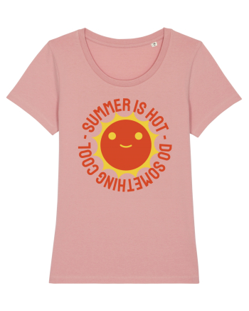 Summer is Hot, Do Something Cool Canyon Pink