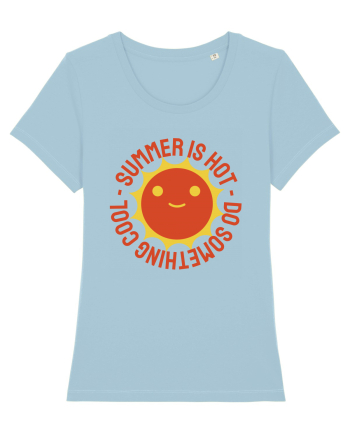 Summer is Hot, Do Something Cool Sky Blue