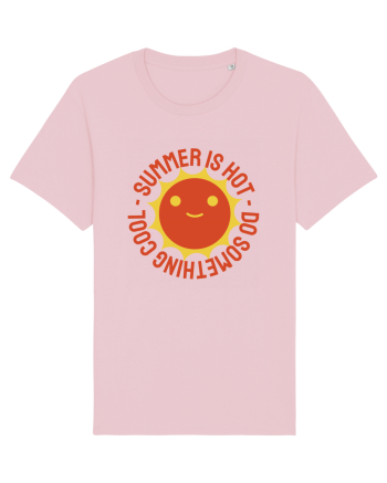 Summer is Hot, Do Something Cool Cotton Pink