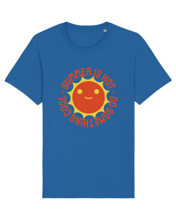 Summer is Hot, Do Something Cool Royal Blue