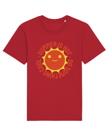 Summer is Hot, Do Something Cool Red