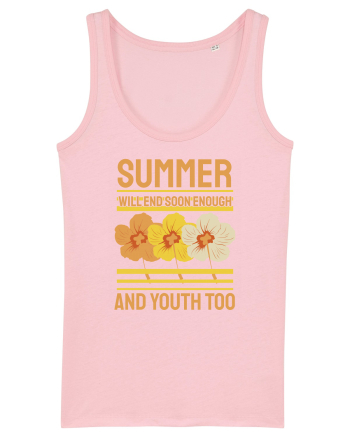 Summer Will End Soon Enough and Youth Too Cotton Pink
