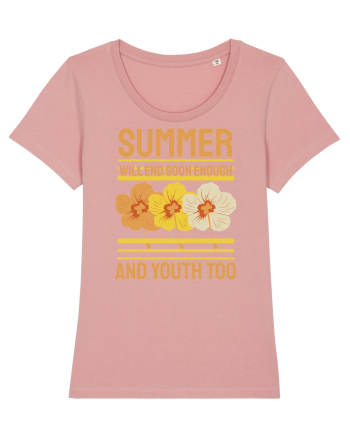 Summer Will End Soon Enough and Youth Too Canyon Pink
